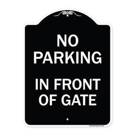 No Parking In Front Of Gate Heavy-Gauge Aluminum Architectural Sign